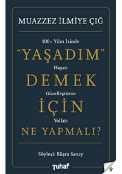 Yaşadım Demek İçin Ne Yapmalı? - Tuhaf Yayınevi - Muazzez İlmiye