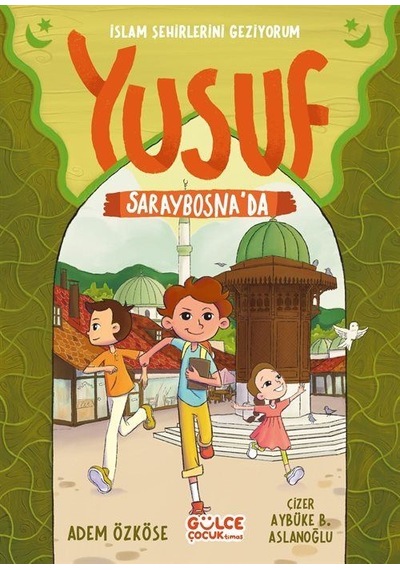 Yusuf Saraybosna'da / İslam Şehirlerini Geziyorum / Adem Özköse