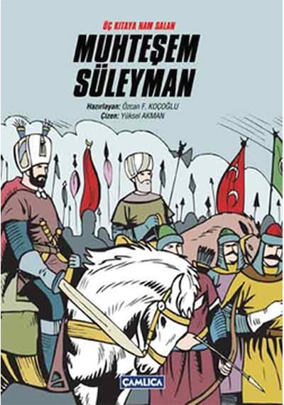 Üç Kıtaya Nam Salan Muhteşem Süleyman- Çamlıca Basım Yayın