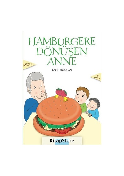 Hamburgere Dönüşen Anne / Fatih Erdoğan
