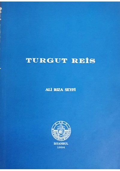 Turgut Reis,Ali Rıza Seyfi