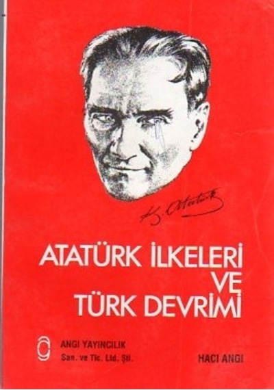 Atatürk İlkeleri Ve Türk Devrimi/hacı Angı
