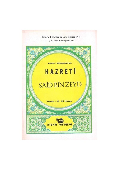 Aşare-i Mübeşşere'den Hazreti Said Bin Zeyd İslamı Yaşayanlar İslam Kahramanları Serisi: 10