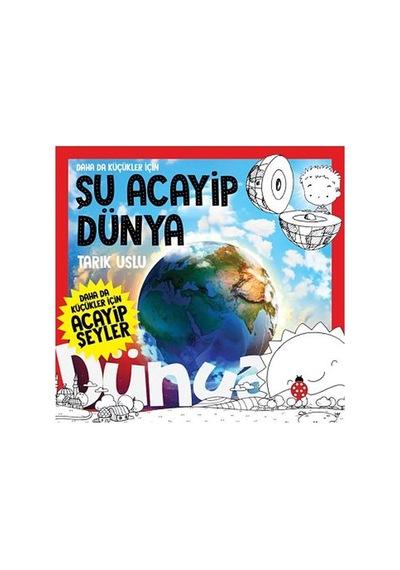 Daha Da Küçükler İçin Şu Acayip Dünya