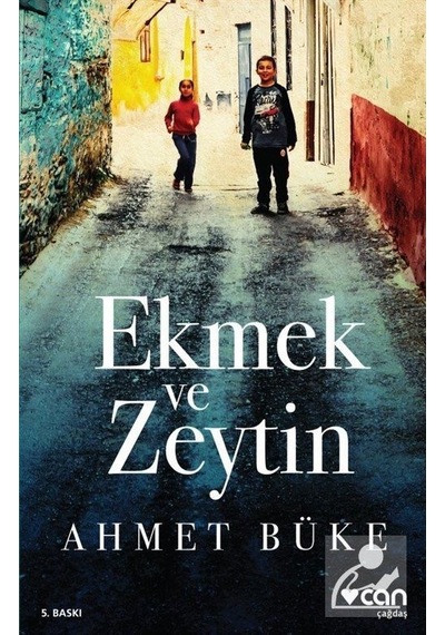 Ekmek ve Zeytin - Ahmet Büke - Can Yayınları