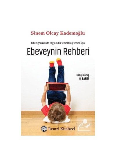 Ebeveynin Rehberi - Sinem Olcay Kademoğlu - Remzi Kitabevi