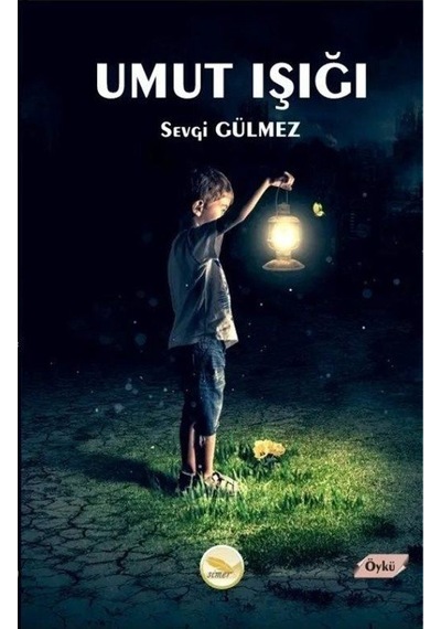 Umut Işığı - Sevgi Gülmez - Simer Yayınevi