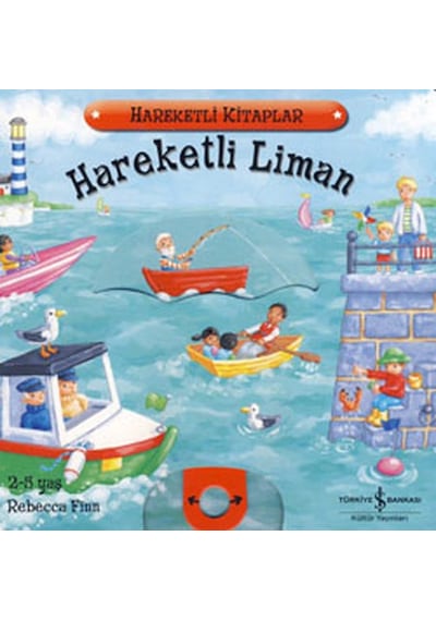 Hareketli Liman - Rebecca Finn - İş Bankası Kültür Yayınları