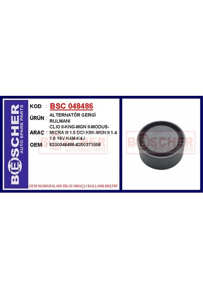 Bsc 048486 Alternatör Gergi Rulmanı Clıo Iı-kangoo-megane Iı-modus-mıcra Iıı 1.5 Dcı K9k-megane Iı 1.4-1.6 16v K4m-k4j 8200048486-8200371058- -