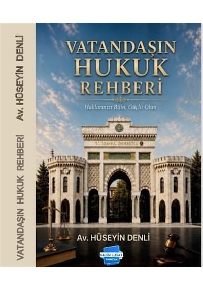 Vatandaşın Hukuk Rehberi / Hüseyin Denli