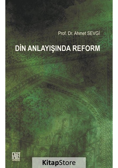 Din Anlayışında Reform - Ahmet Sevgi - Palet Yayınları