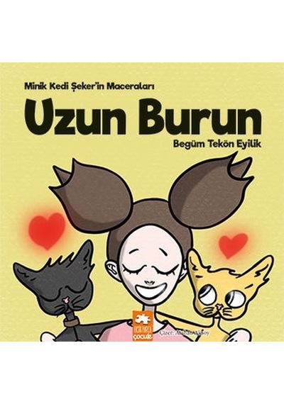 Uzun Burun - Minik Kedi Şeker'in Maceraları - Begüm Tekön Eyilik - Eksik Parça
