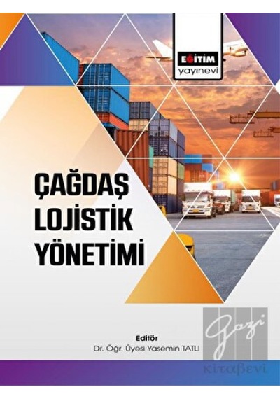 Çağdaş Lojistik Yönetimi - Eğitim Yayınevi - Bilimsel Eserler