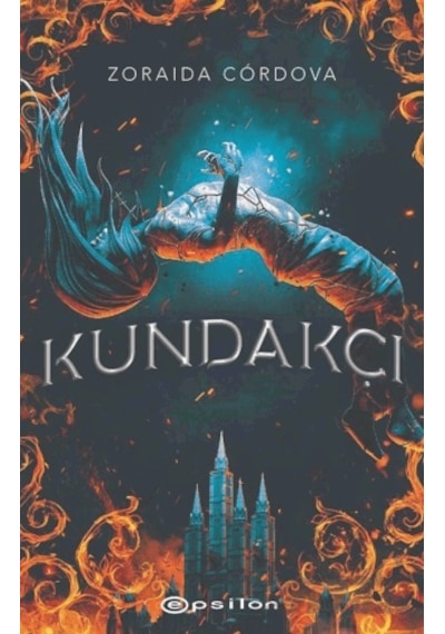 Kundakçı - Zoraida Cordova - Epsilon Yayınevi