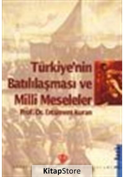 Türkiye'nin Batılılaşma ve Milli Meseleleri - Ercüment Kuran - Türkiye Diyanet Vakfı Yayınları