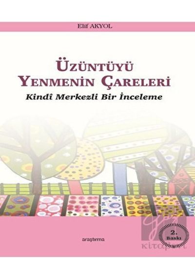 Üzüntüyü Yenmenin Çareleri - Elif Akyol - Araştırma Yayıncılık