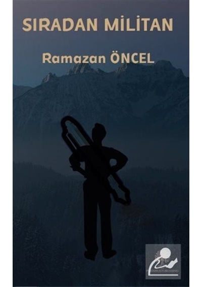 Sıradan Militan - Ramazan Öncel - Platanus Publishing