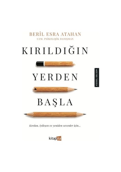 Kırıldığın Yerden Başla