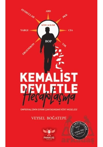Kemalist Devletle Hesaplaşma Emperyalizmin Evrak Çantasındaki Kürt Meselesi Pankuş Yayınları Veysel Boğatepe