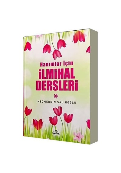 Hanımlar için İlmihal Dersleri  - Necmeddin Salihoğlu  - Ravza Yayınları