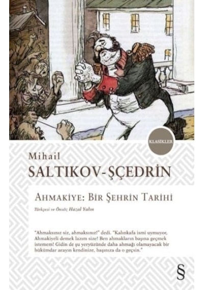 Ahmakiye: Bir Şehrin Tarihi - Saltıkov Şçedrin - Everest Yayınları