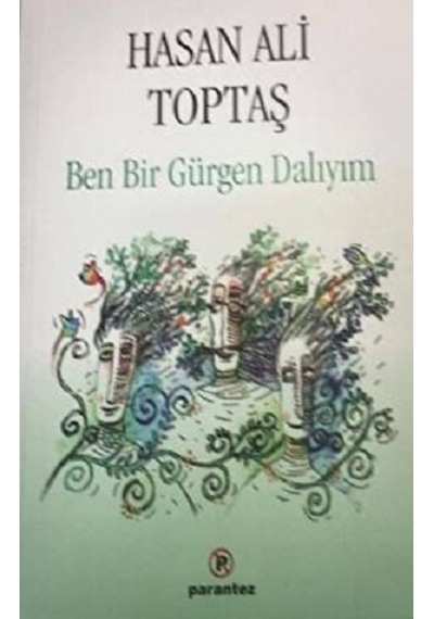 Ben Bir Gürgen Dalıyım - Parantez Yayınları - Hasan Ali Toptaş