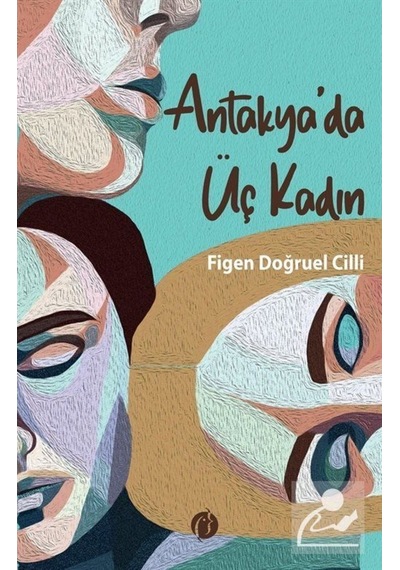 Antakya'da Üç Kadın - Figen Doğruel Cilli - Herdem Kitap