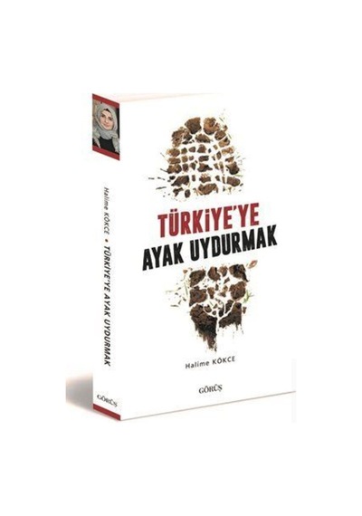 Türkiye'ye Ayak Uydurmak - Halime Kökçe - Görüş