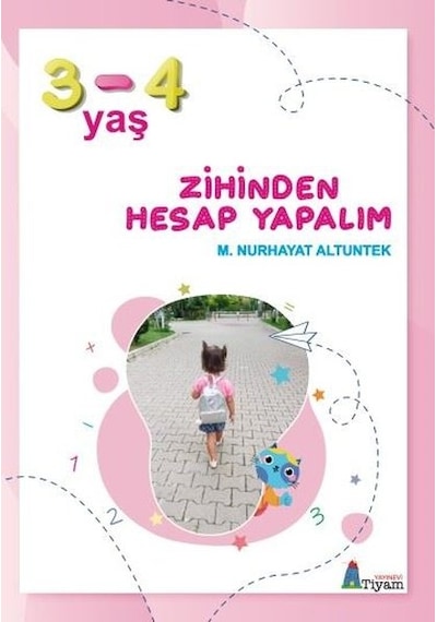 Zihinden Hesap Yapalım 3 - 4 yaş - M. Nurhayat Altuntek - Tiyam Yayınevi