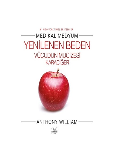 Yenilenen Beden - Vücudun Mucizesi Karaciğer - Anthony William - Nemesis Kitap