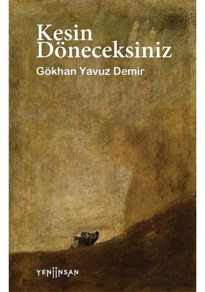 Kesin Döneceksiniz - Gökhan Yavuz Demir - Yeni İnsan Yayınevi