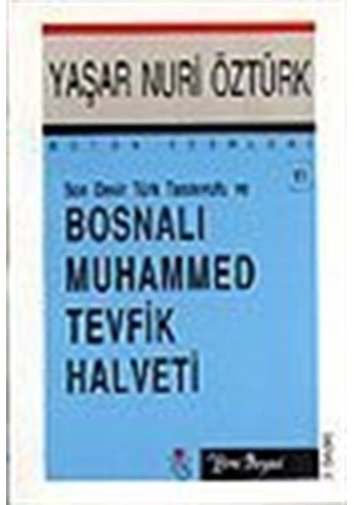 Son Devir Türk Tasavvufu ve Bosnalı Muhammed Tevfik Halveti- Yeni Boyut