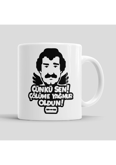 Çünkü Sen Çölüme Yağmur Oldun Baskılı Kupa Bardak Beyaz