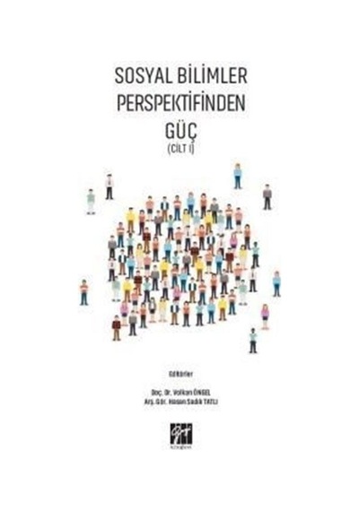 Sosyal Bilimler Perspektifinden Güç (Cilt 1) / Kolektif