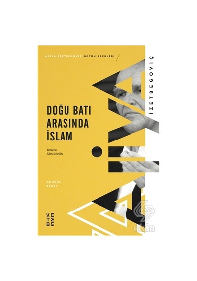 Doğu Batı Arasında Islam/Aliya Izzetbegoviç