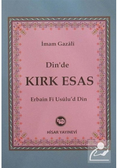 Dinde Kırk Esas / İmam Gazali 9789757422785