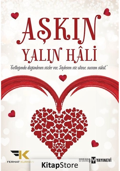 Aşkın Yalın Hali - Mustafa Ferhat Kurman - Uyanış Yayınevi