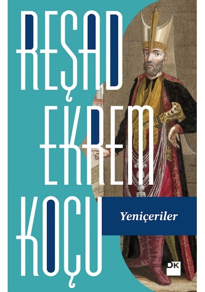 Yeniçeriler - Reşad Ekrem Koçu - Doğan Kitap