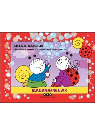 Baloncuklar 25 - Uğurböceği Sevecen İle Salyangoz Tomurcuk - Erika Bartos - Yapı Kredi Yayınları
