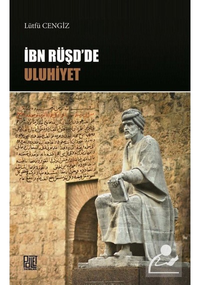 İbn Rüşd'de Uluhiyet - Lütfü Cengiz - Palet Yayınları