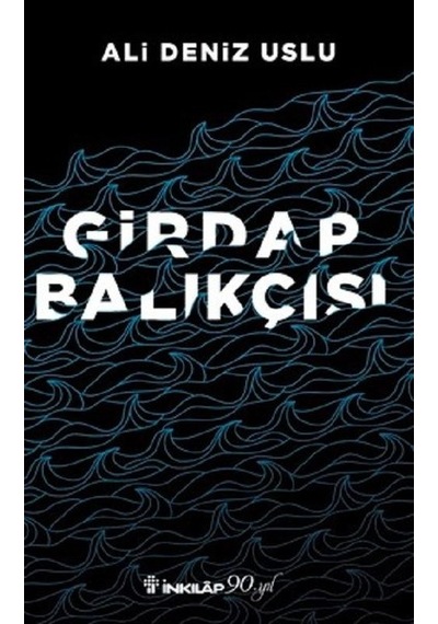 Girdap Balıkçısı - Ali Deniz Uslu - İnkılap Kitabevi