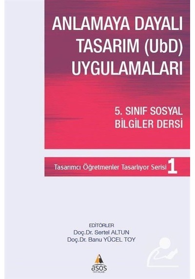 Anlamaya Dayalı Tasarım (UBD) Uygulamaları  -  5.Sınıf Sosyal Bilgiler Dersi -  Asos Yayınları