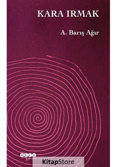Kara Irmak - A. Barış Ağır - Hece Yayınları