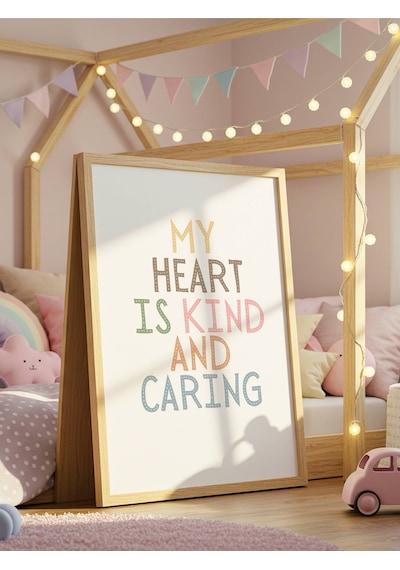 My Heart Is Kind And Caring Dijital Baskı Poster Çerçevesiz