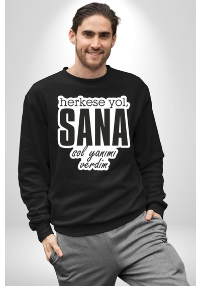 Herkese Yol Sana Sol Yanımı Verdim Yazılı Unisex Siyah Sweatshirt Siyah