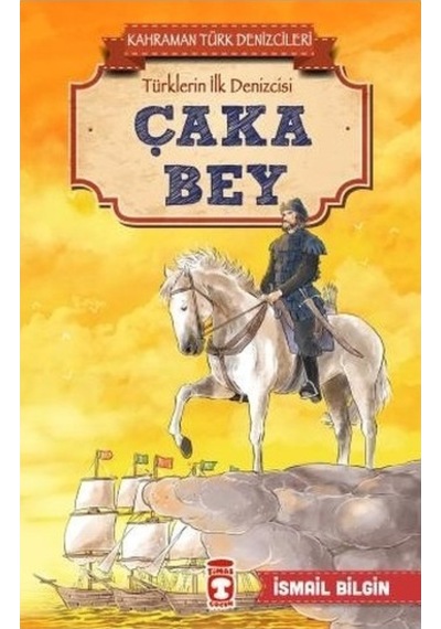 Çaka Bey-Kahraman Türk Denizcileri