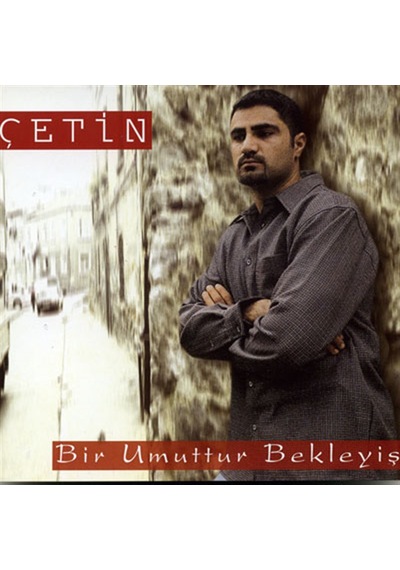 Çetin - Bir Umuttur Bekleyiş (CD)