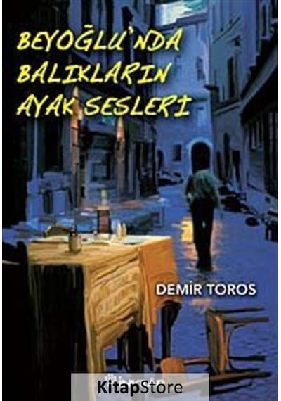 Beyoğlu'nda Balıkların Ayak Sesleri - Demir Toros - İnkılap Kitabevi