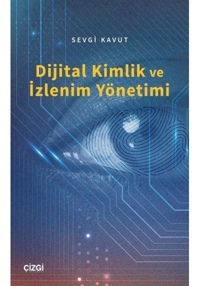 Dijital Kimlik ve İzlenim Yönetimi  - Sevgi Kavut  - Çizgi Kitabevi