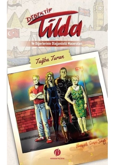 Dedektif Tilda ve Diğerlerinin Olağanüstü Maceraları - Tuğba Turan - Herdem Kitap